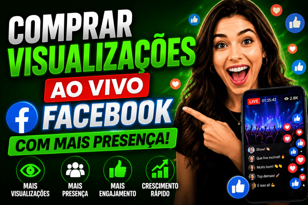 Comprar visualizações ao vivo Facebook ajuda sua live a ter mais presença, movimento visual e prova social sem pedir senha.