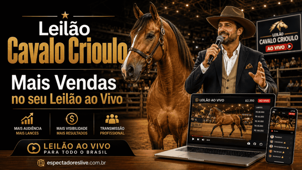 Leilão Cavalo Crioulo com mais presença, movimento e prova social para sua transmissão ao vivo. Veja como divulgar melhor.