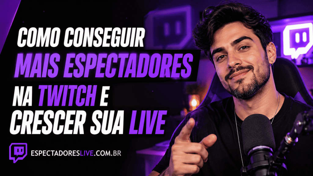 Como conseguir mais espectadores na Twitch com divulgação, consistência e retenção. Veja estratégias para crescer sua live e atrair mais público.