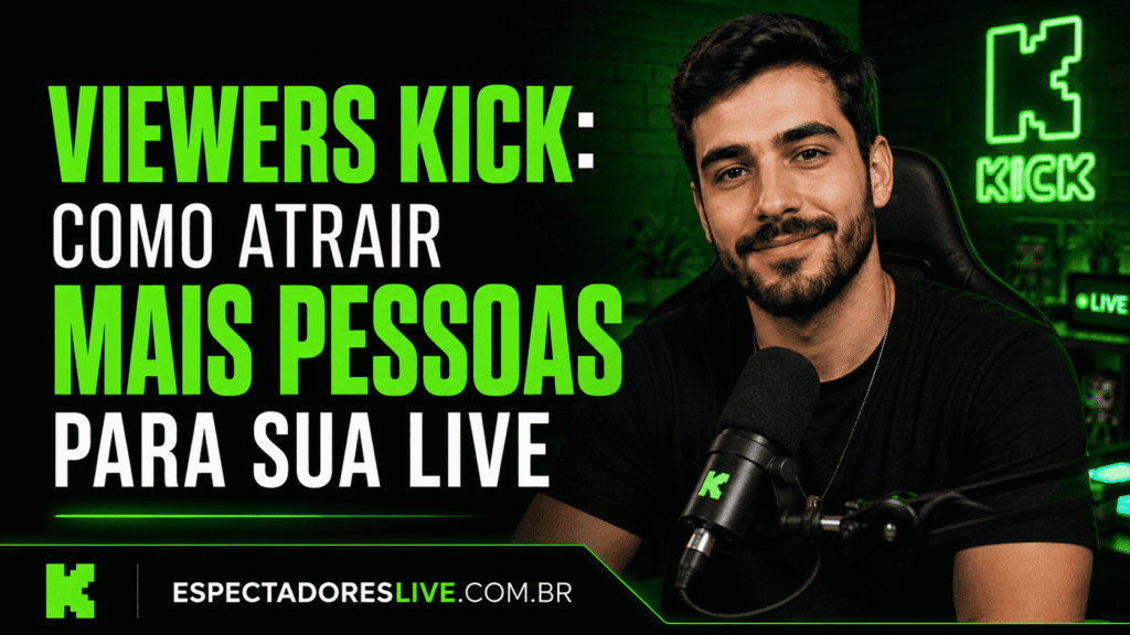 Viewers Kick: veja como atrair mais pessoas para sua live, aumentar a audiência, melhorar a retenção e desenvolver seu canal com estratégias práticas.